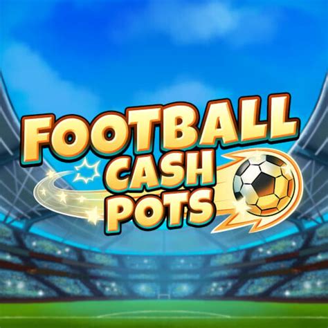 Jogue Football Cash Pots online